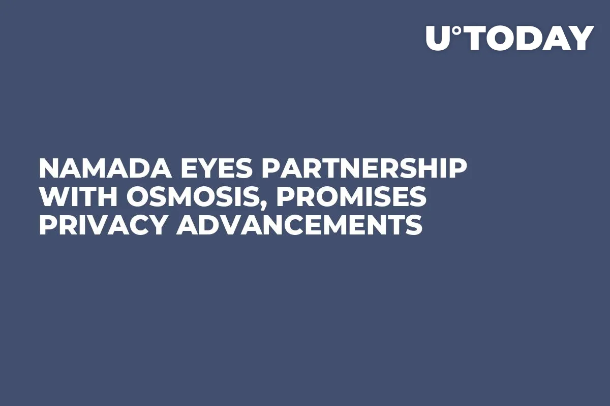 Namada Eyes Partnership with Osmosis, Promises Privacy Advancements