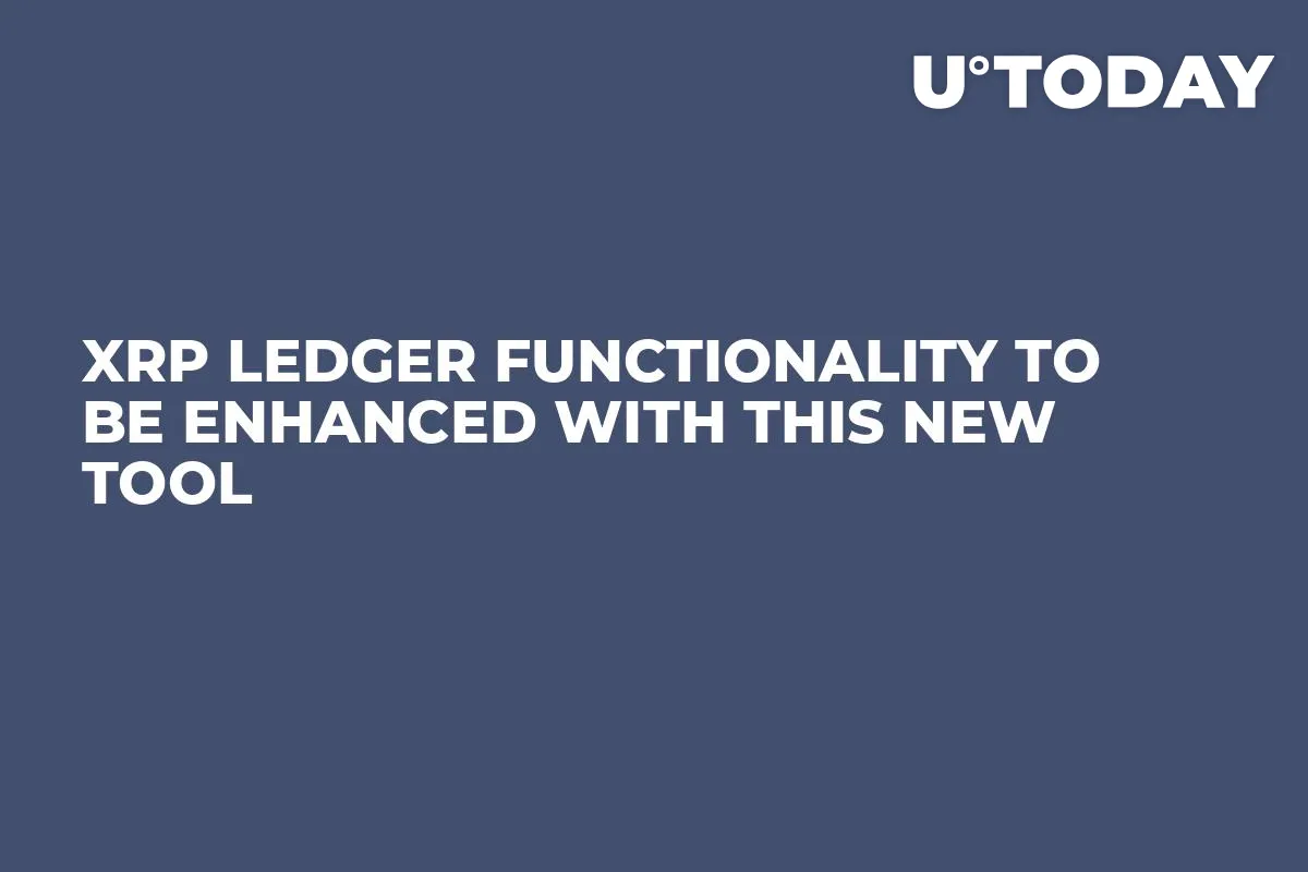 XRP Ledger Functionality to Be Enhanced With This New Tool