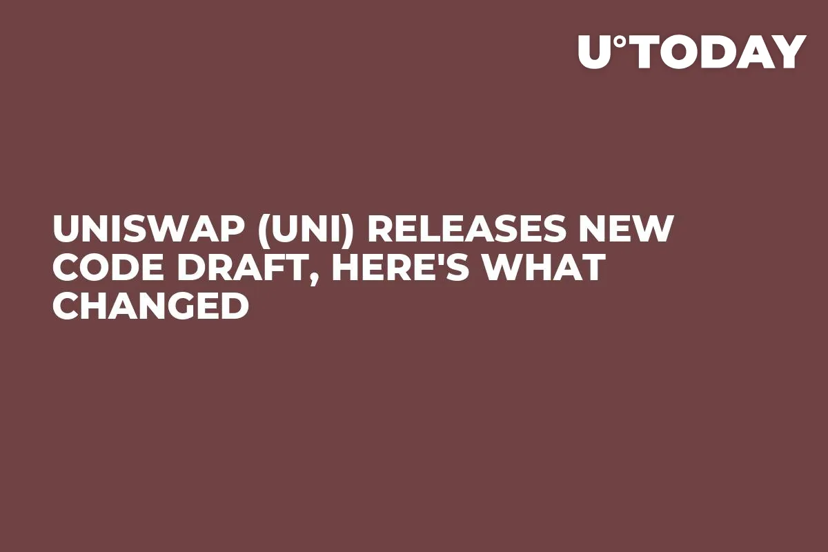 Uniswap (UNI) Releases New Code Draft, Here's What Changed