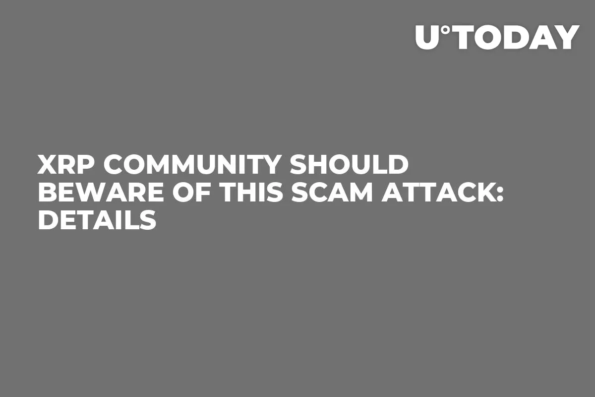 XRP Community Should Beware of This Scam Attack: Details
