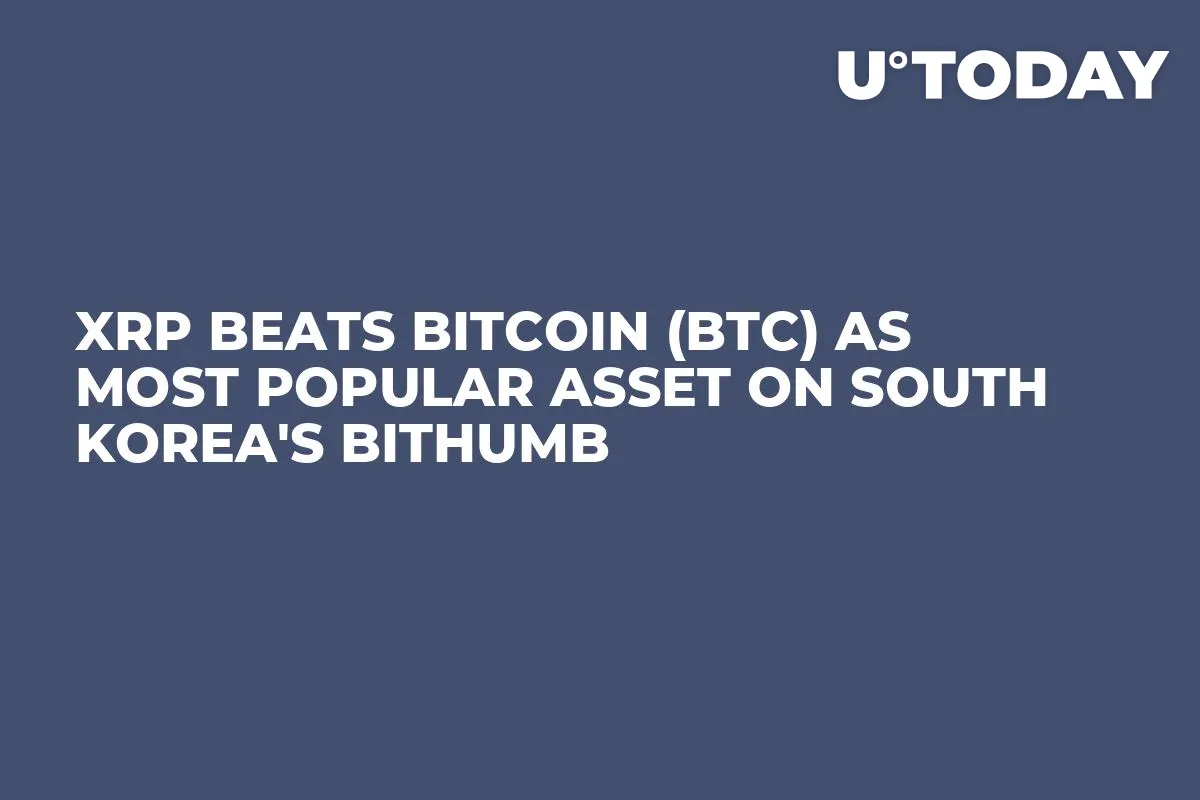 XRP Beats Bitcoin (BTC) as Most Popular Asset on South Korea's Bithumb