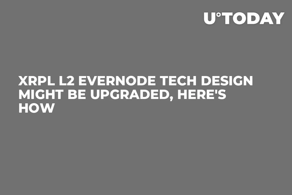 XRPL L2 Evernode Tech Design Might Be Upgraded, Here's How