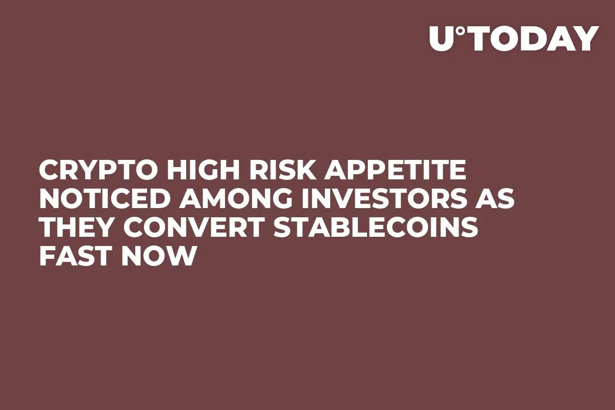 Crypto High Risk Appetite Noticed Among Investors as They Convert Stablecoins Fast Now