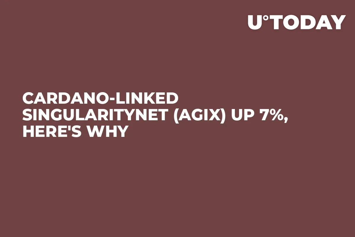 Cardano-Linked SingularityNET (AGIX) up 7%, Here's Why