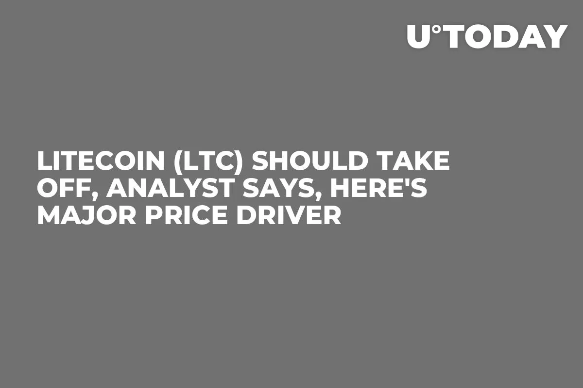 Litecoin (LTC) Should Take off, Analyst Says, Here's Major Price Driver