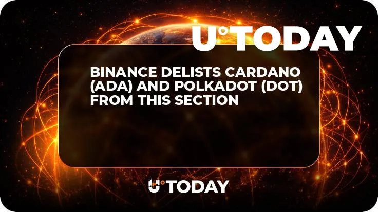 Binance Delists Cardano (ADA) and Polkadot (DOT) From This Section