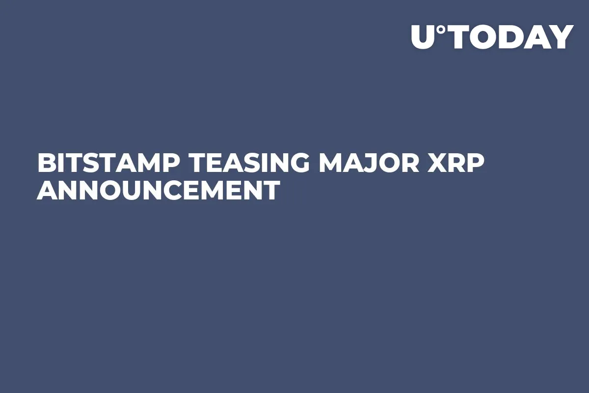 Bitstamp Teasing Major XRP Announcement