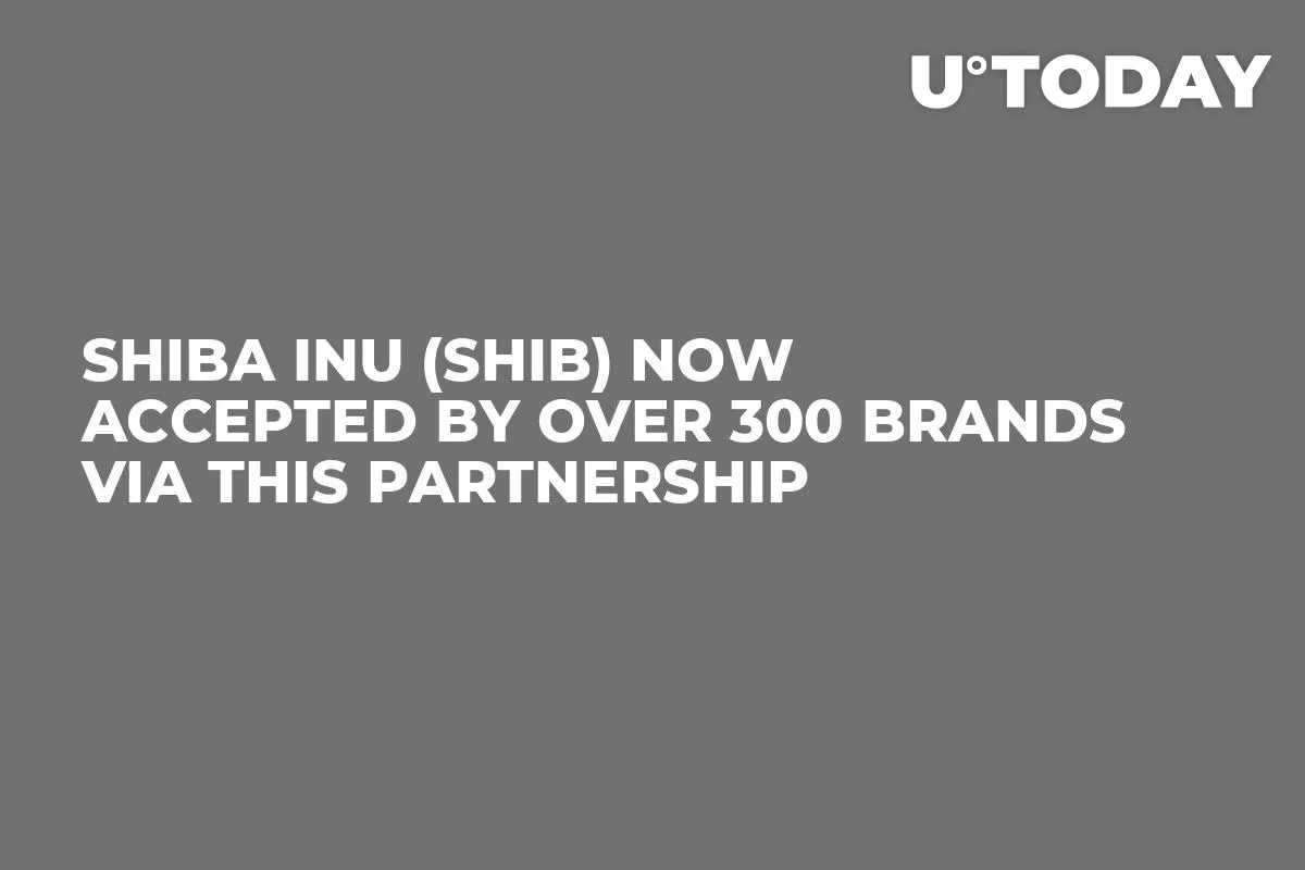 Shiba Inu (SHIB) Now Accepted by Over 300 Brands via This Partnership