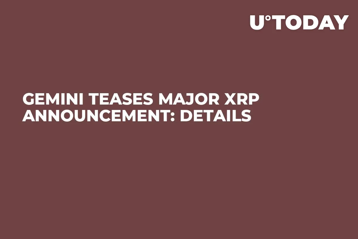 Gemini Teases Major XRP Announcement: Details