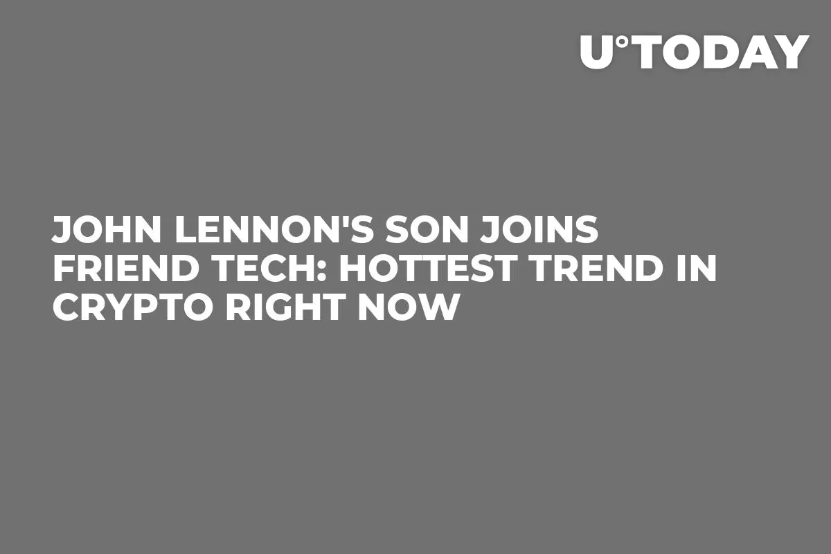 John Lennon's Son Joins Friend Tech: Hottest Trend in Crypto Right Now