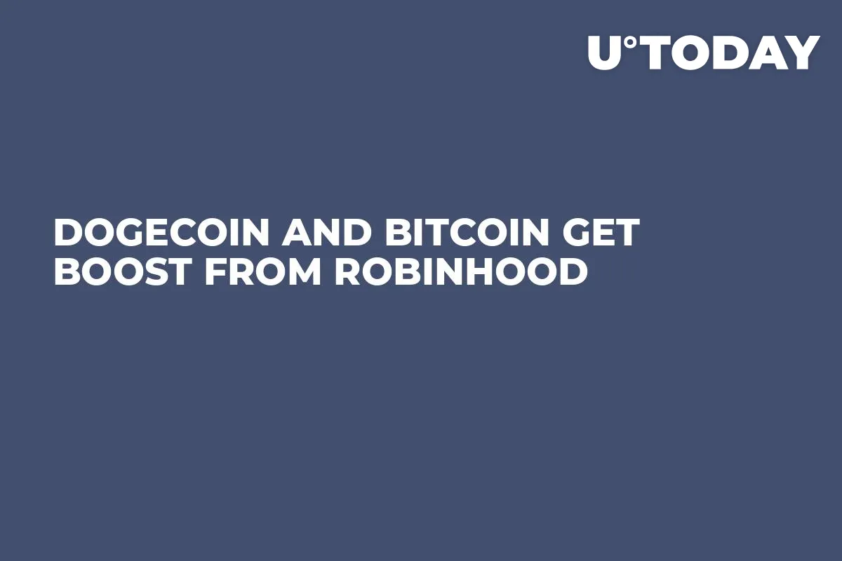 Dogecoin and Bitcoin Get Boost from Robinhood 