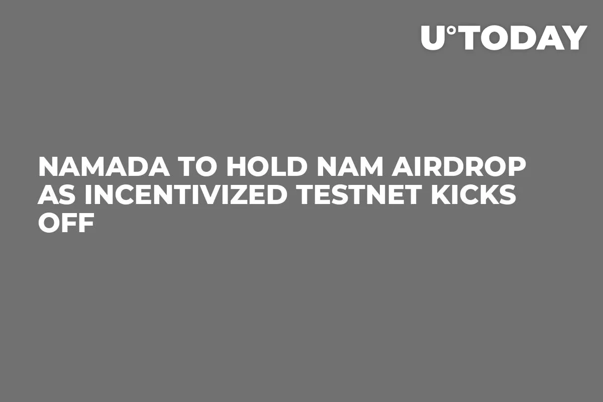 Namada to Hold NAM Airdrop as Incentivized Testnet Kicks Off