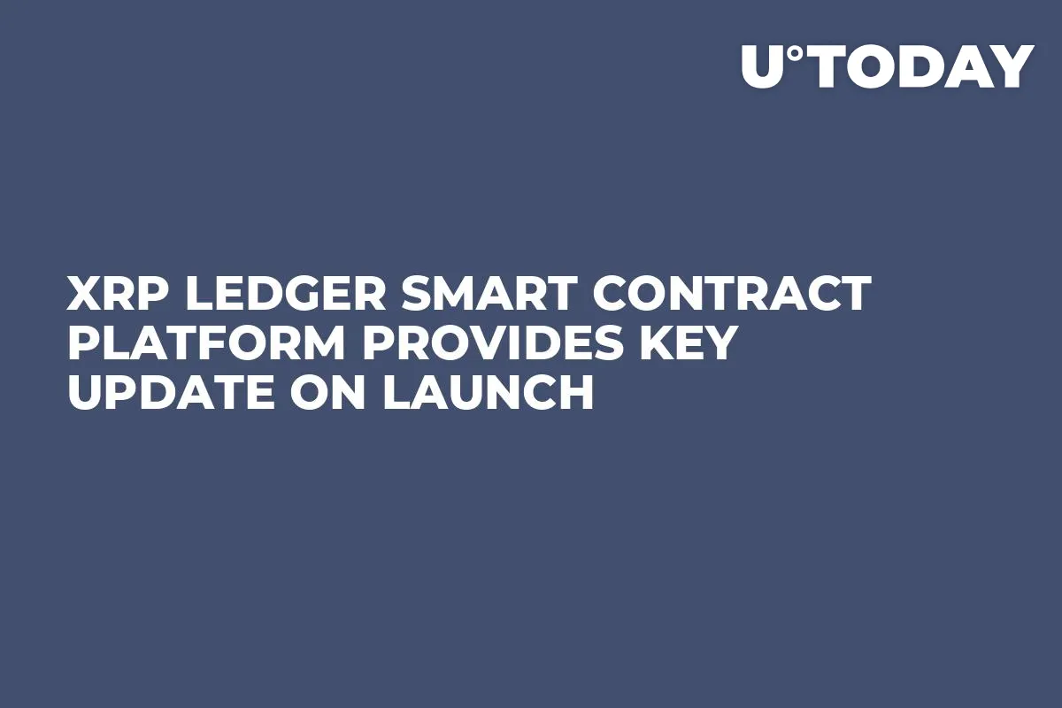 XRP Ledger Smart Contract Platform Provides Key Update on Launch