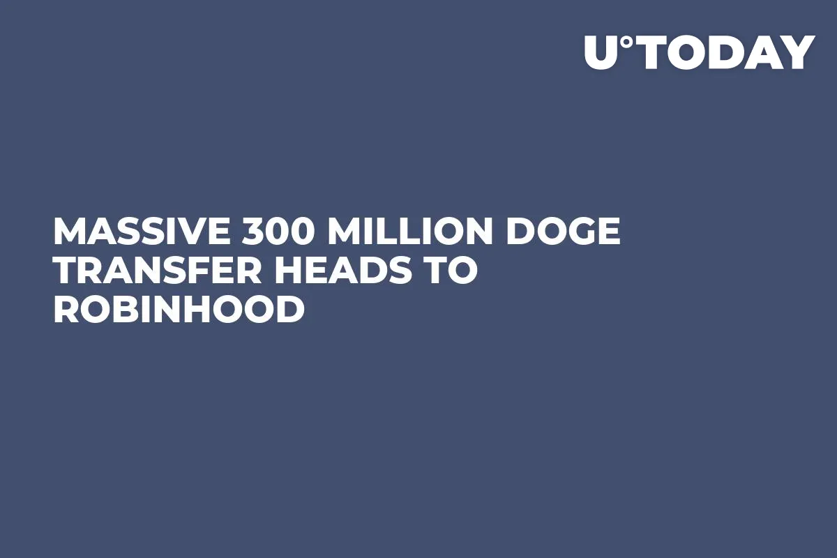 Massive 300 Million DOGE Transfer Heads to Robinhood