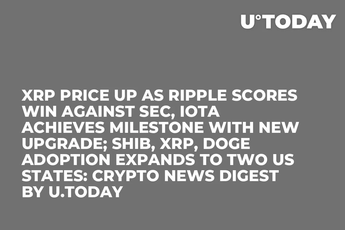 XRP Price up as Ripple Scores Win Against SEC, IOTA Achieves Milestone with New Upgrade; SHIB, XRP, DOGE Adoption Expands to Two US States: Crypto News Digest by InkByte