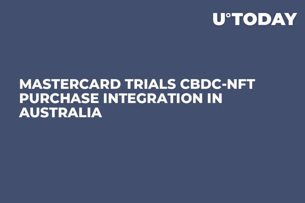Mastercard Trials CBDC-NFT Purchase Integration in Australia