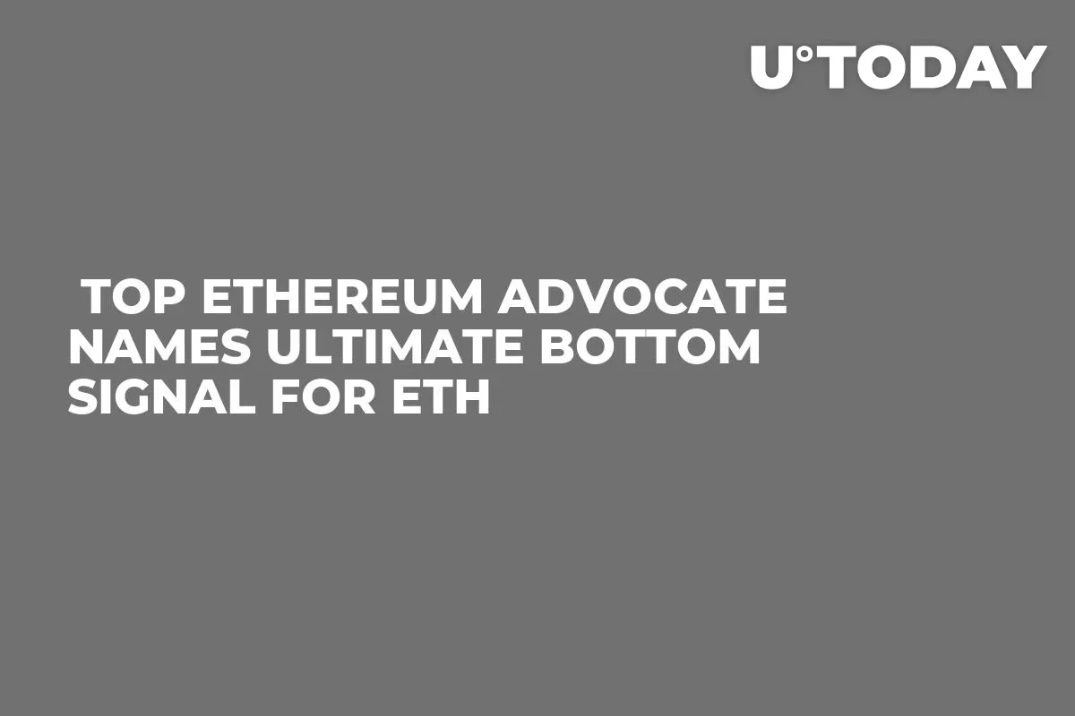  Top Ethereum Advocate Names Ultimate Bottom Signal for ETH