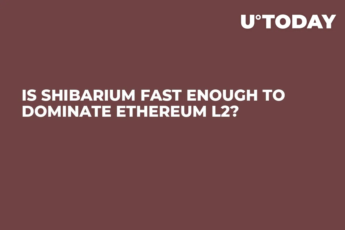 Is Shibarium Fast Enough to Dominate Ethereum L2?