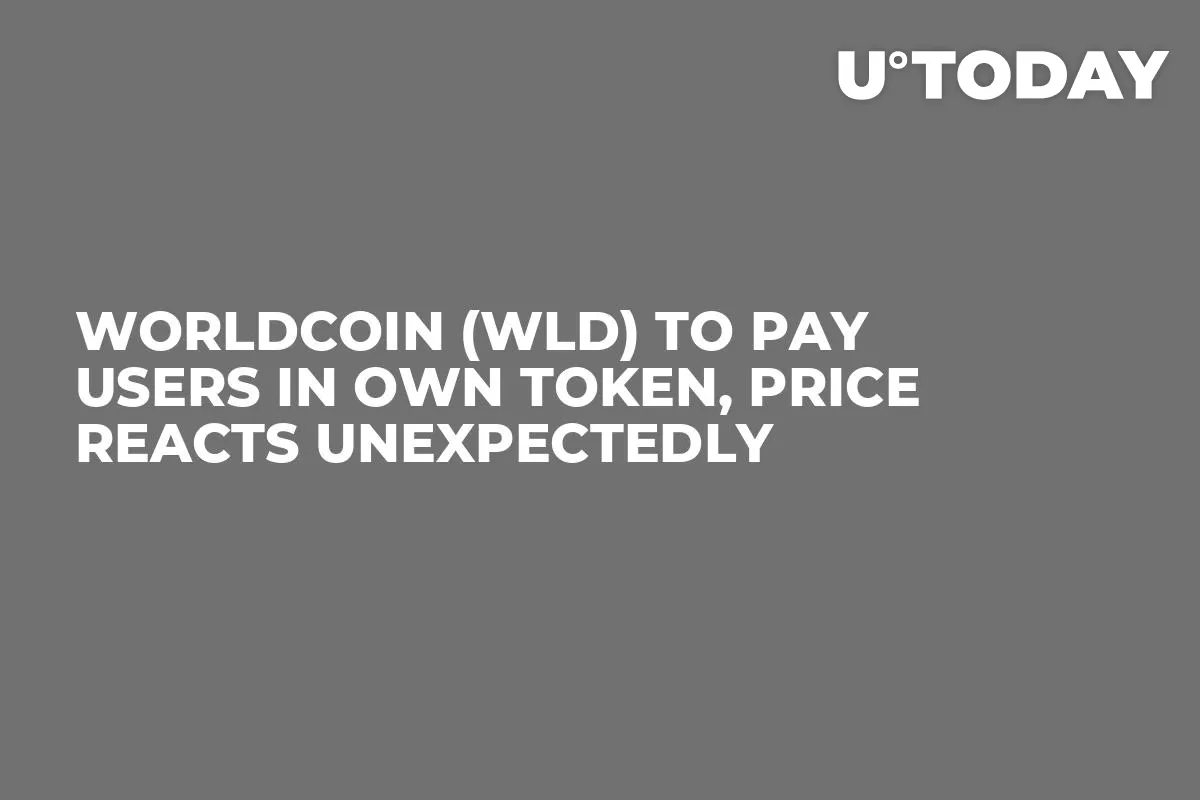 Worldcoin (WLD) to Pay Users in Own Token, Price Reacts Unexpectedly