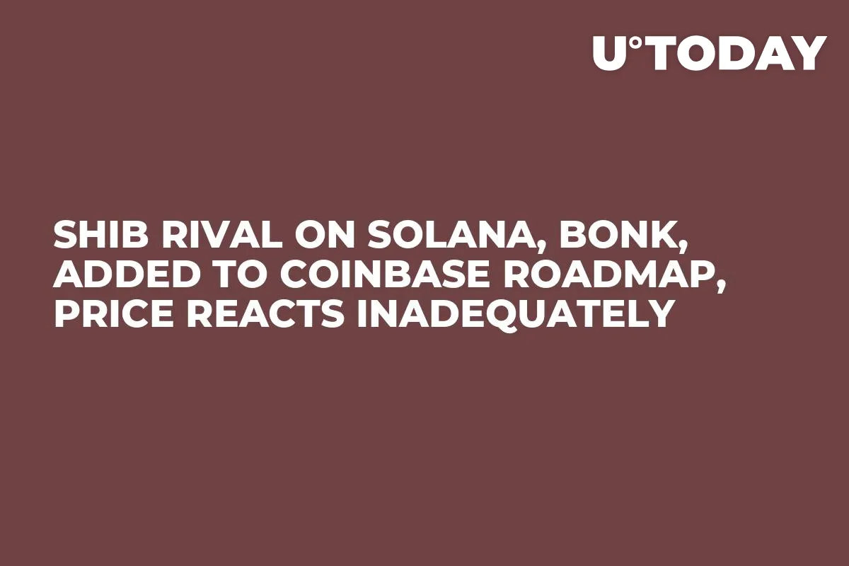 SHIB Rival on Solana, BONK, Added to Coinbase Roadmap, Price Reacts Inadequately
