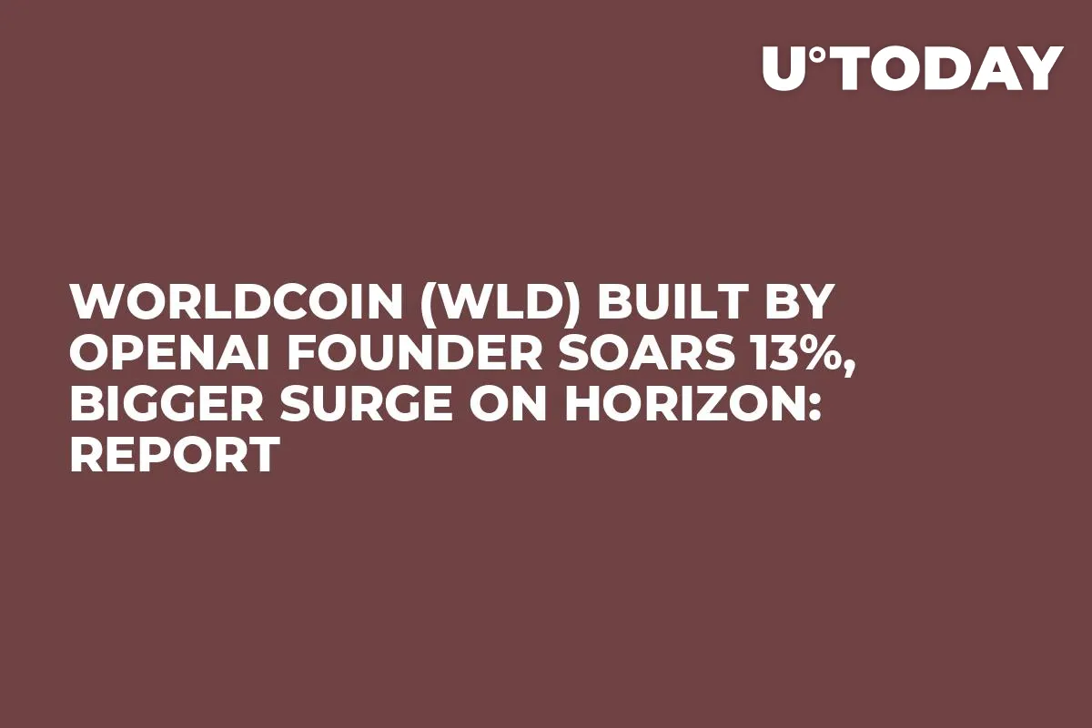 Worldcoin (WLD) Built by OpenAI Founder Soars 13%, Bigger Surge On Horizon: Report
