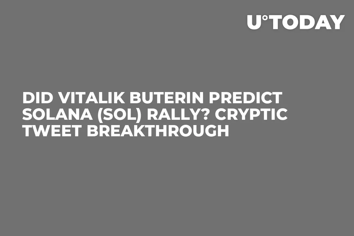 Did Vitalik Buterin Predict Solana (SOL) Rally? Cryptic Tweet Breakthrough