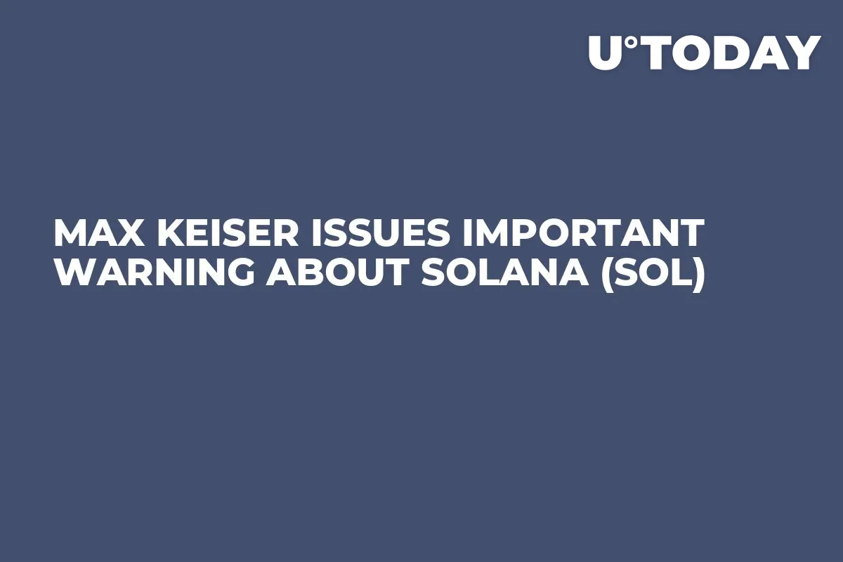 Max Keiser Issues Important Warning About Solana (SOL)