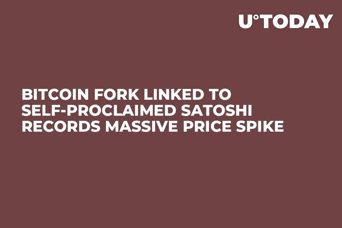 Bitcoin Fork Linked to Self-Proclaimed Satoshi Records Massive Price Spike