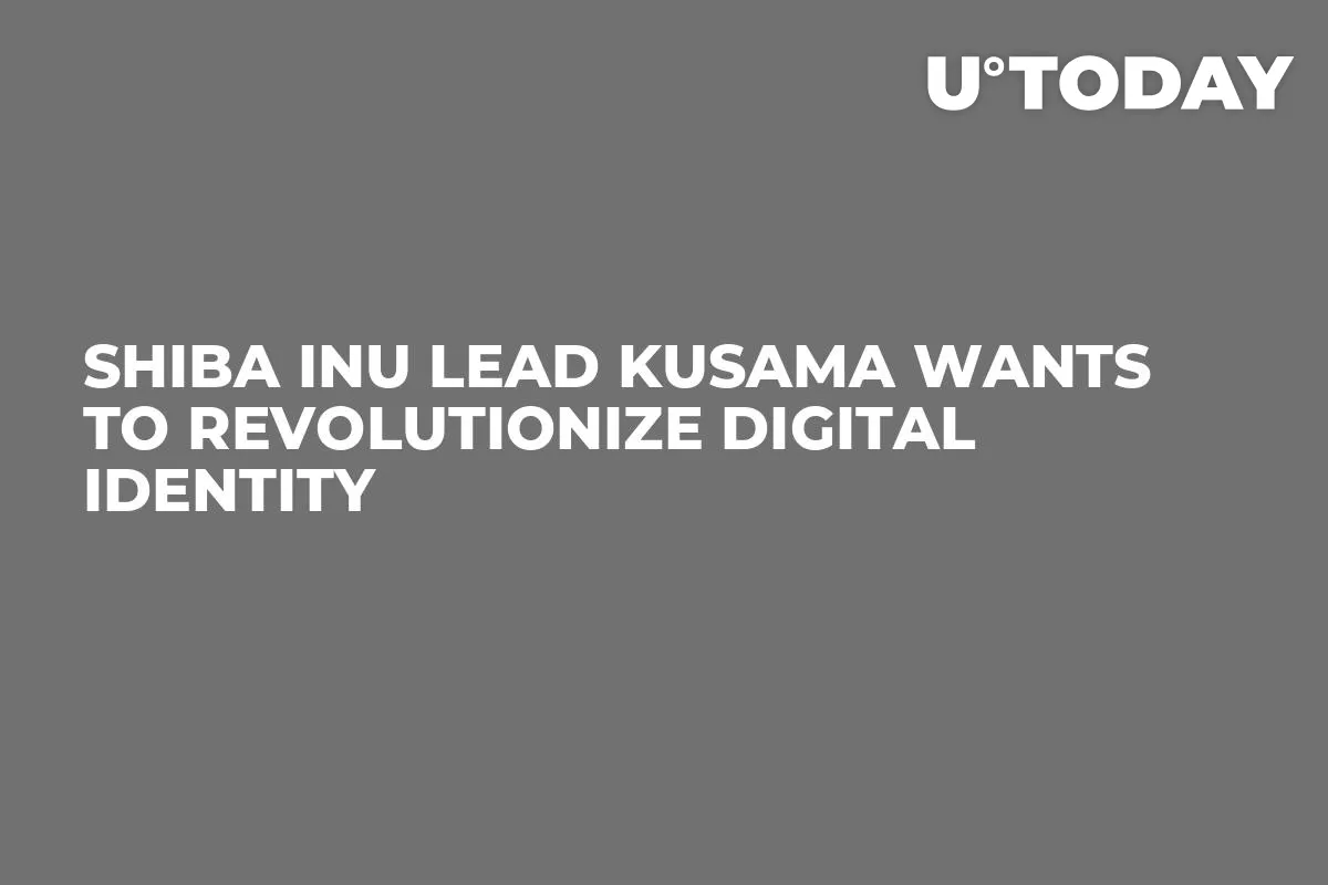 Shiba Inu Lead Kusama Wants to Revolutionize Digital Identity 