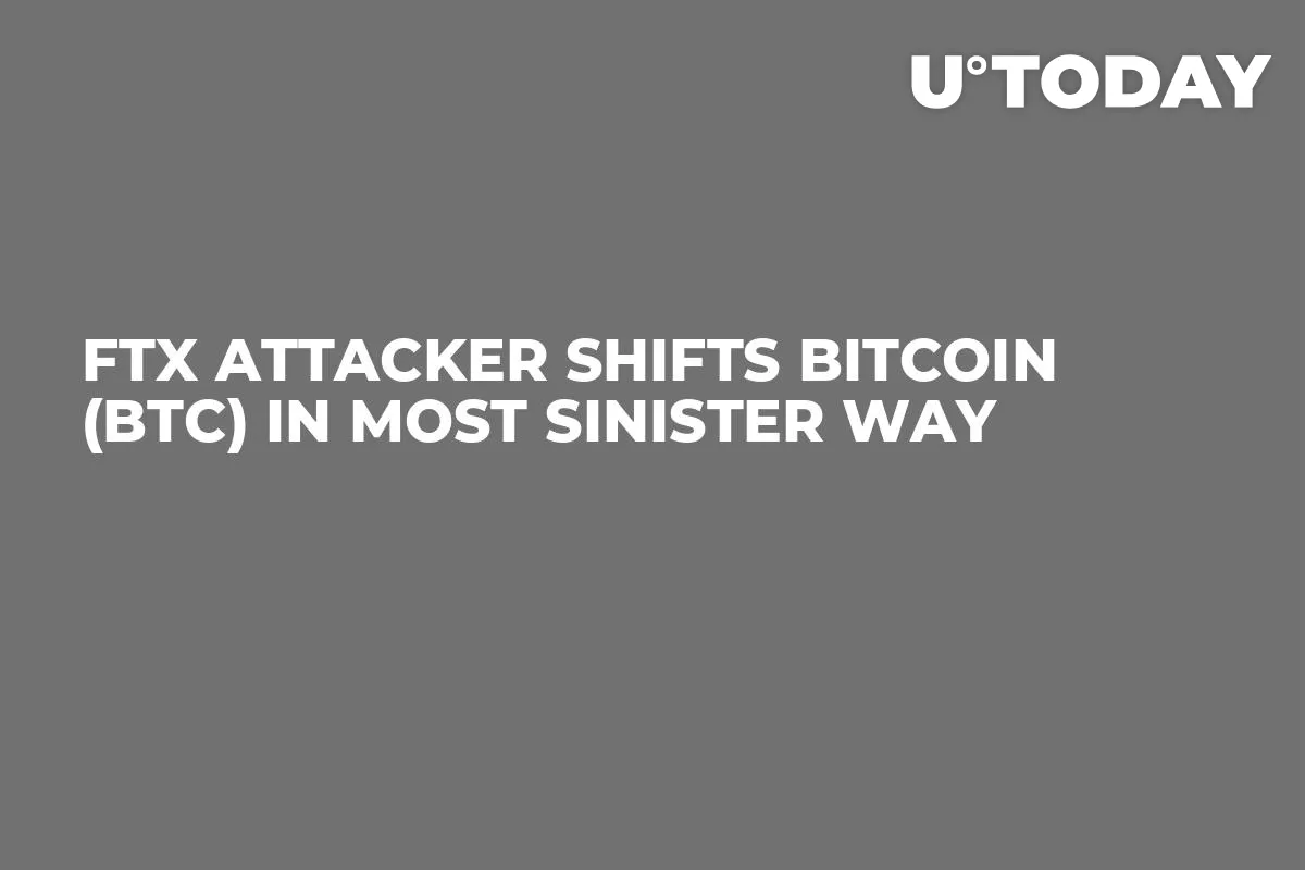 FTX Attacker Shifts Bitcoin (BTC) in Most Sinister Way