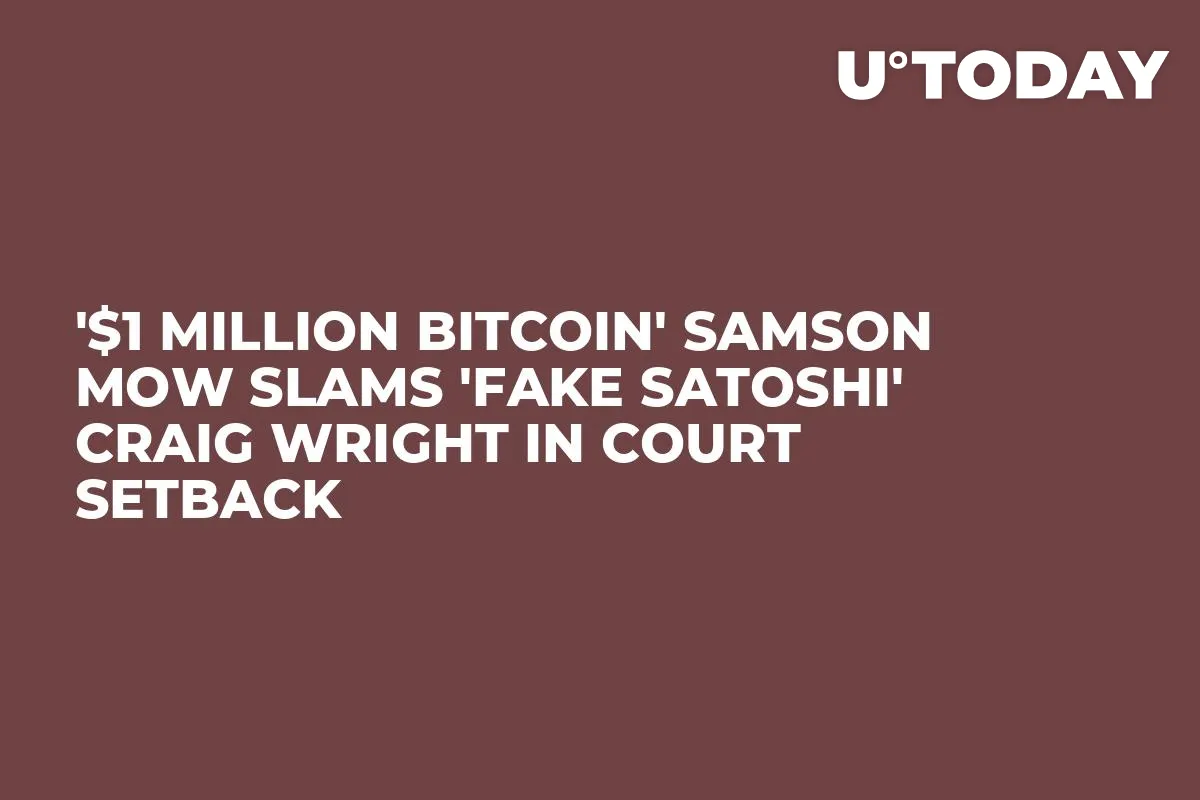 '$1 Million Bitcoin' Samson Mow Slams 'Fake Satoshi' Craig Wright in Court Setback