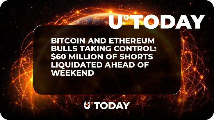 Bitcoin and Ethereum Bulls Taking Control: $60 Million of Shorts Liquidated Ahead of Weekend