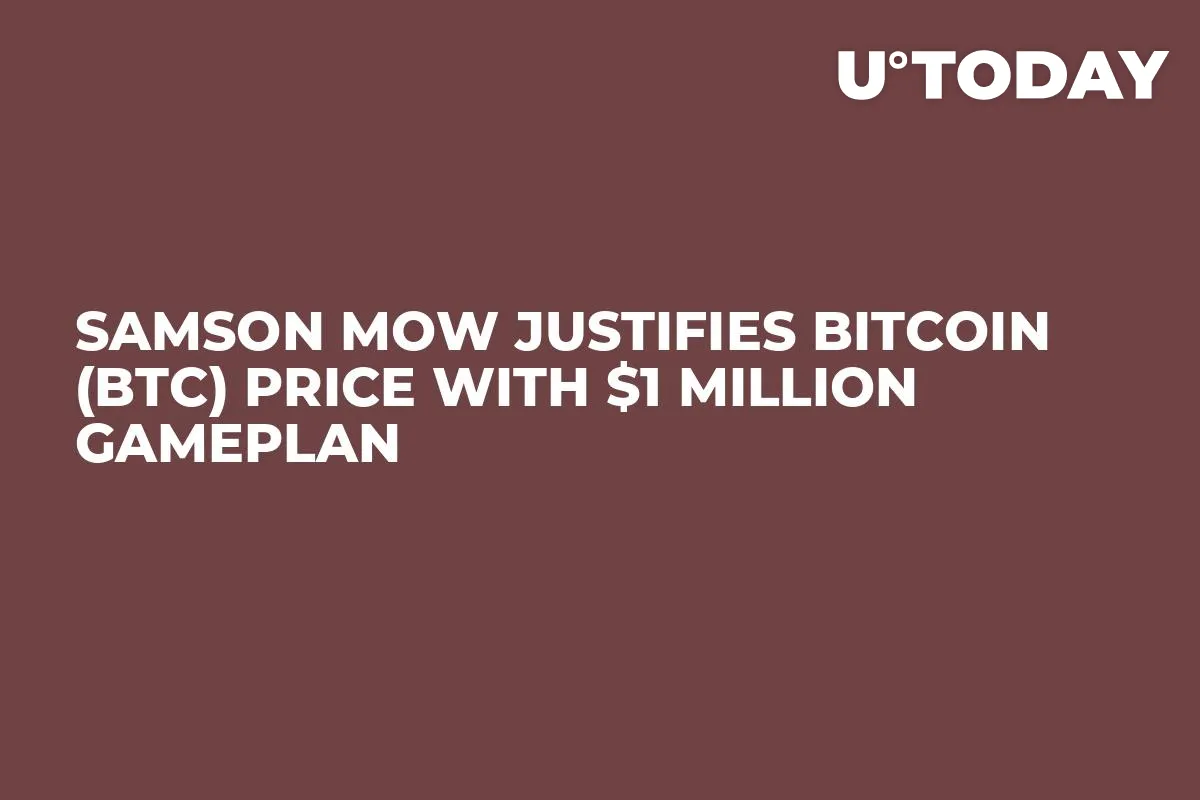 Samson Mow Justifies Bitcoin (BTC) Price With $1 Million Gameplan