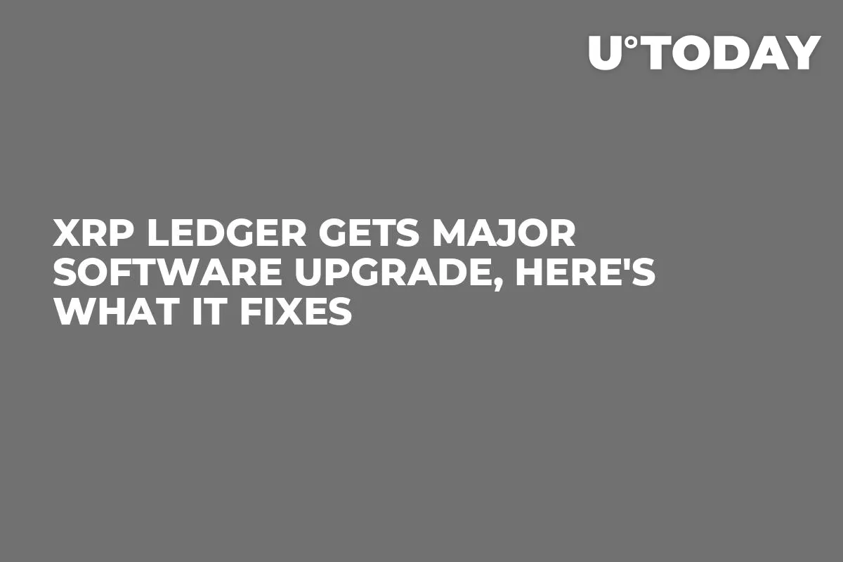 XRP Ledger Gets Major Software Upgrade, Here's What It Fixes