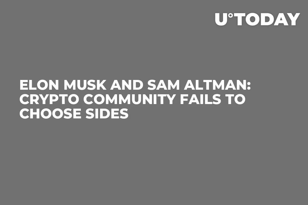 Elon Musk and Sam Altman: Crypto Community Fails to Choose Sides