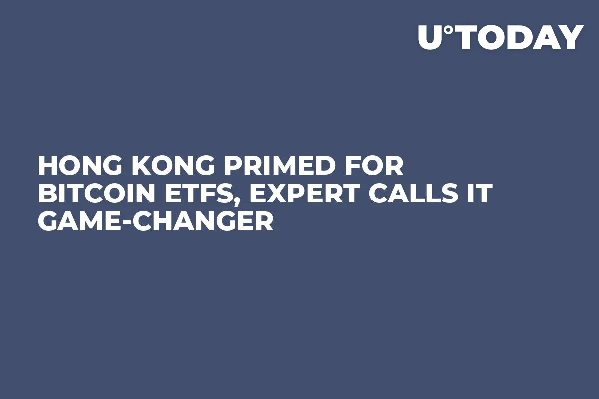 Hong Kong Primed for Bitcoin ETFs, Expert Calls It Game-Changer