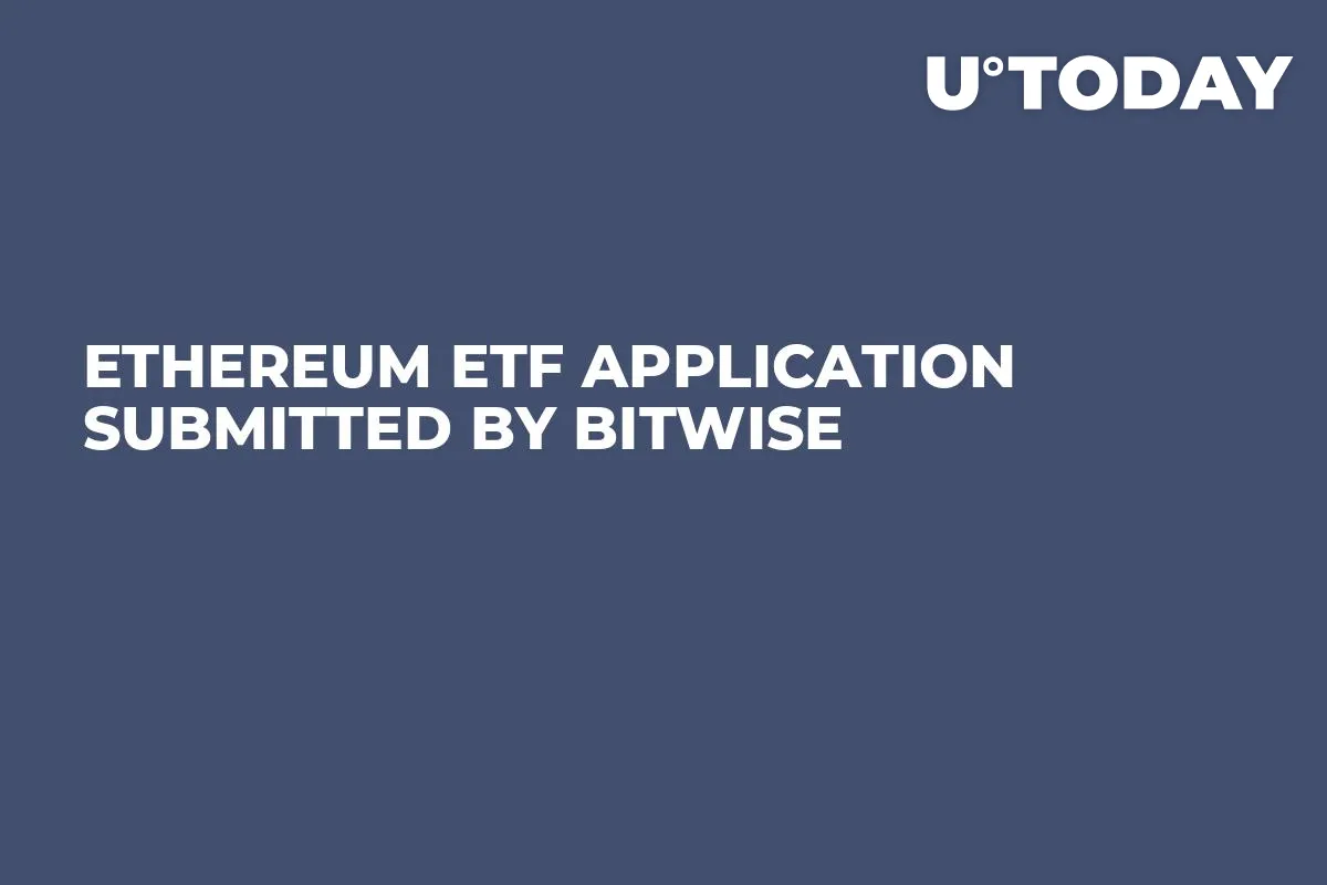 Ethereum ETF Application Submitted by Bitwise
