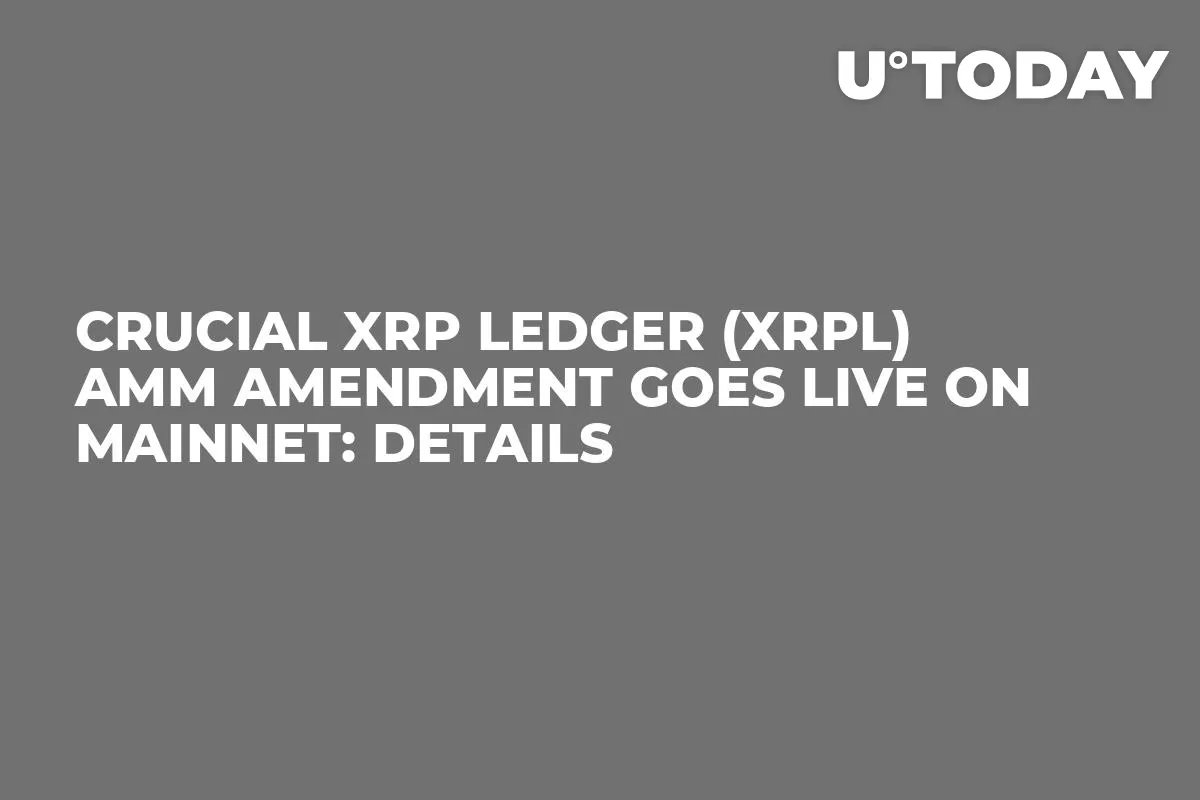 Crucial XRP Ledger (XRPL) AMM Amendment Goes Live on Mainnet: Details