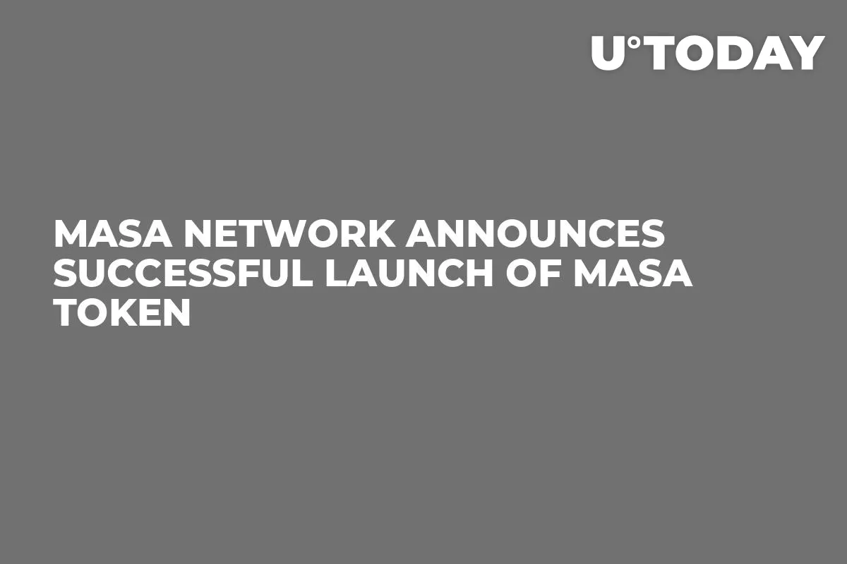 Masa Network Announces Successful Launch of MASA Token