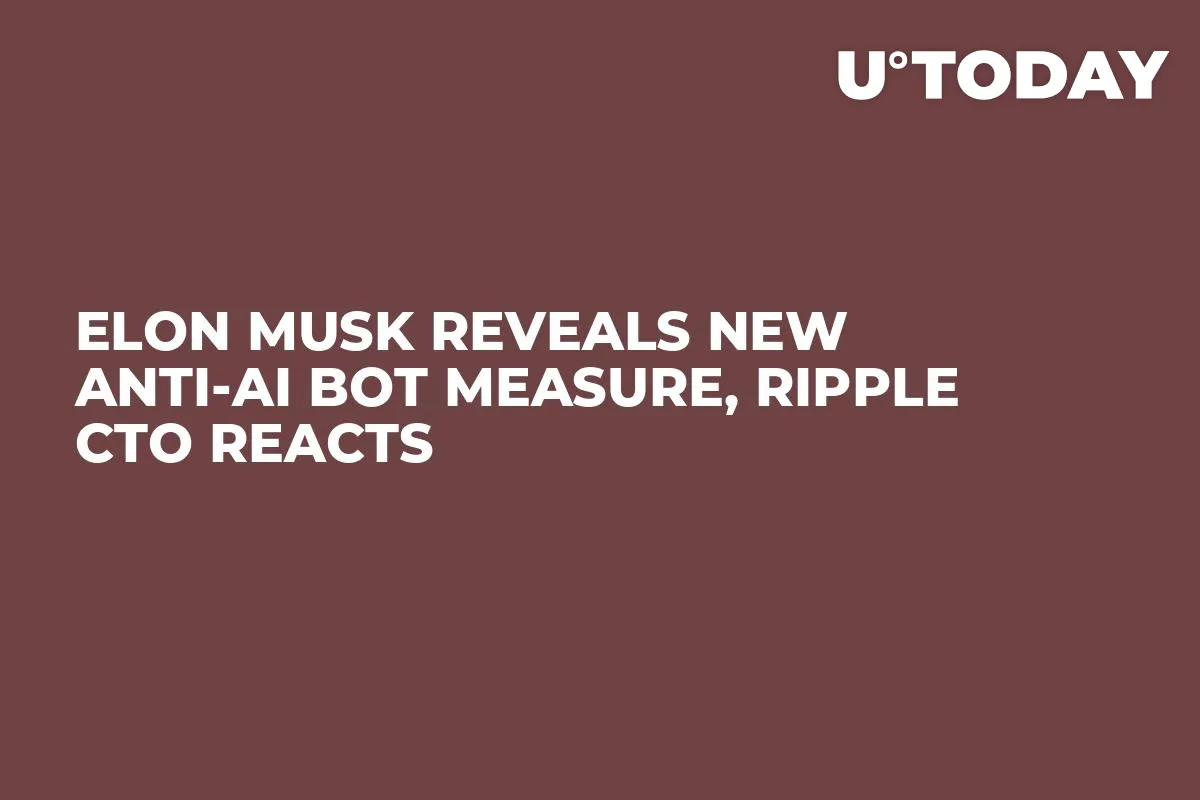Elon Musk Reveals New Anti-AI Bot Measure, Ripple CTO Reacts