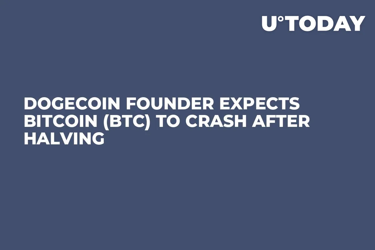 Dogecoin Founder Expects Bitcoin (BTC) to Crash After Halving
