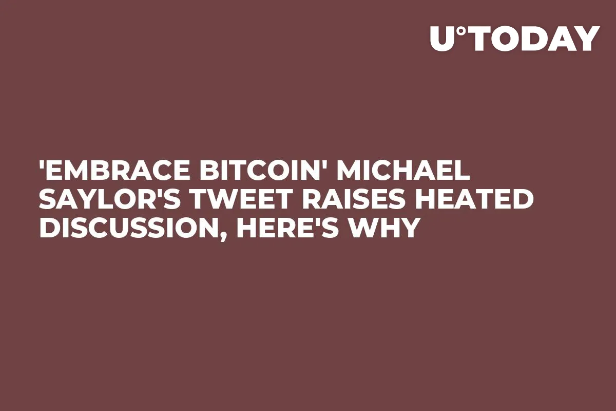 'Embrace Bitcoin' Michael Saylor's Tweet Raises Heated Discussion, Here's Why