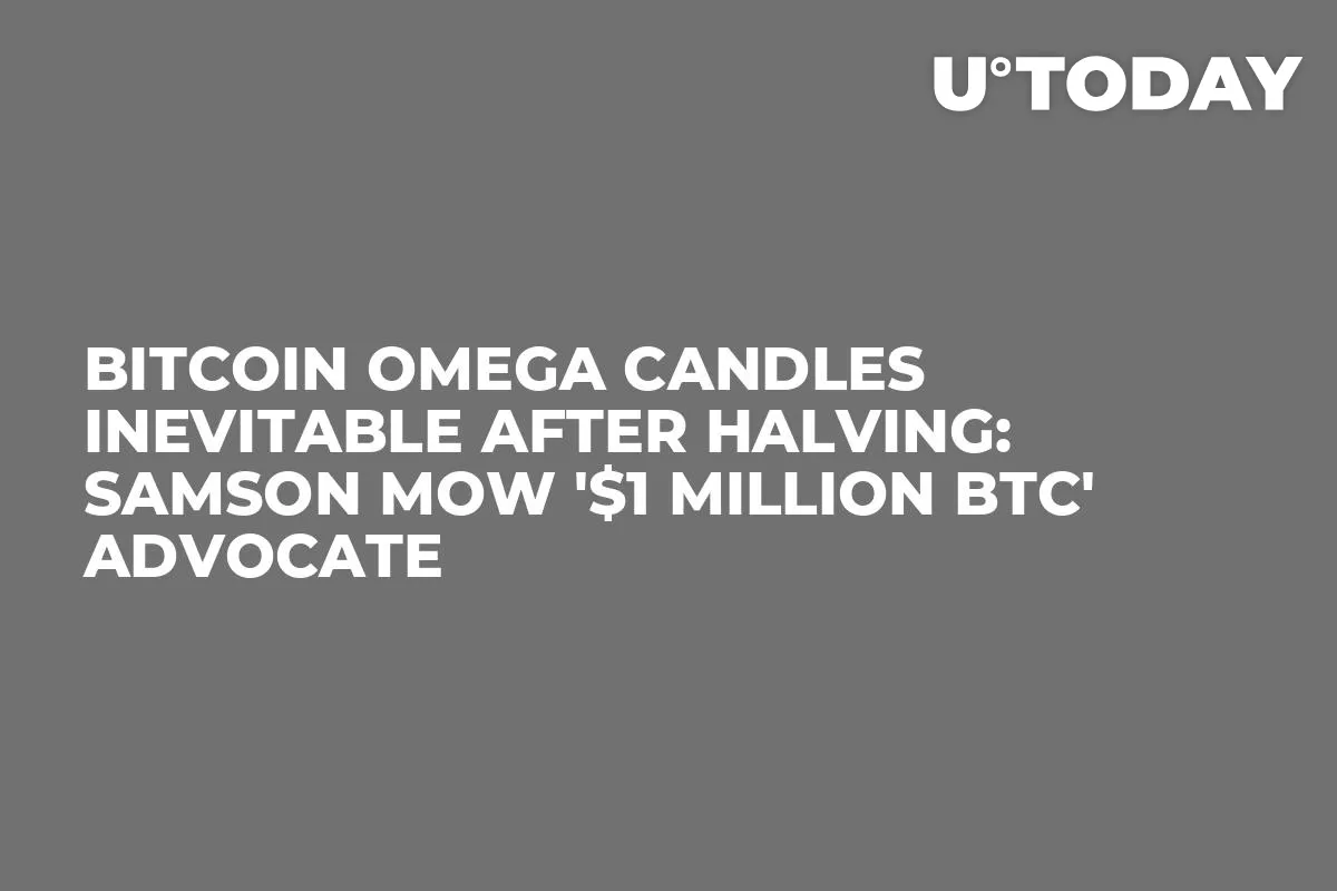 Bitcoin Omega Candles Inevitable After Halving: Samson Mow '$1 Million BTC' Advocate