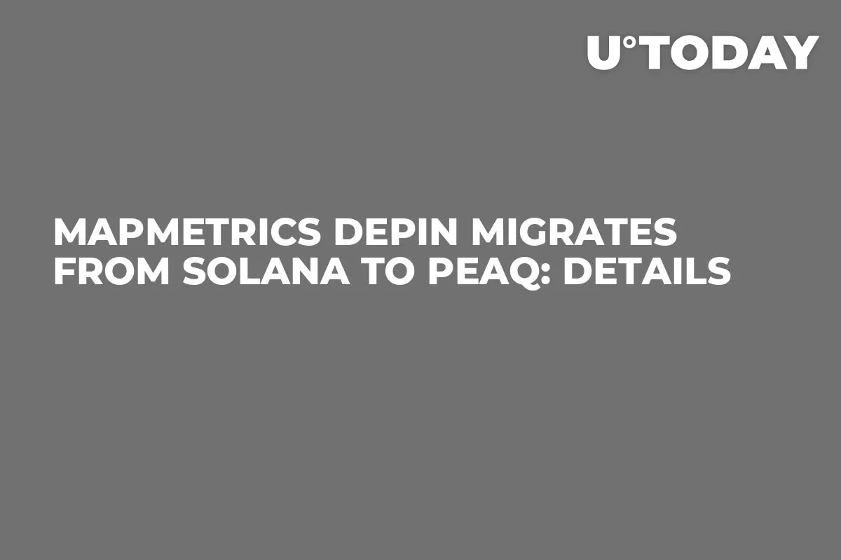 MapMetrics DePIN Migrates From Solana To peaq: Details