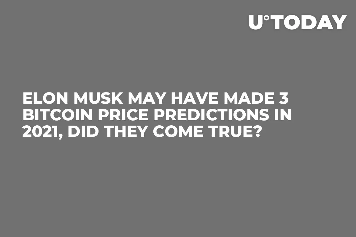 Elon Musk May Have Made 3 Bitcoin Price Predictions in 2021, Did They Come True?
