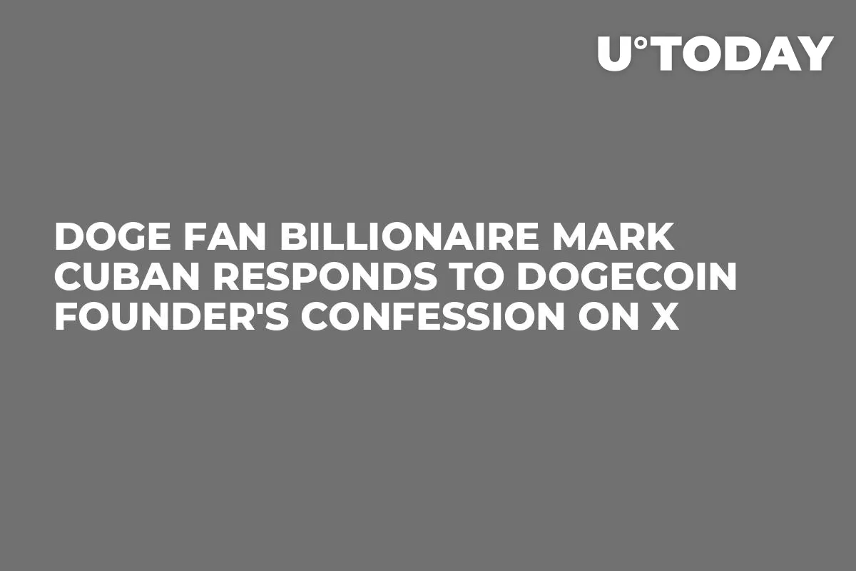 DOGE Fan Billionaire Mark Cuban Responds to Dogecoin Founder's Confession on X