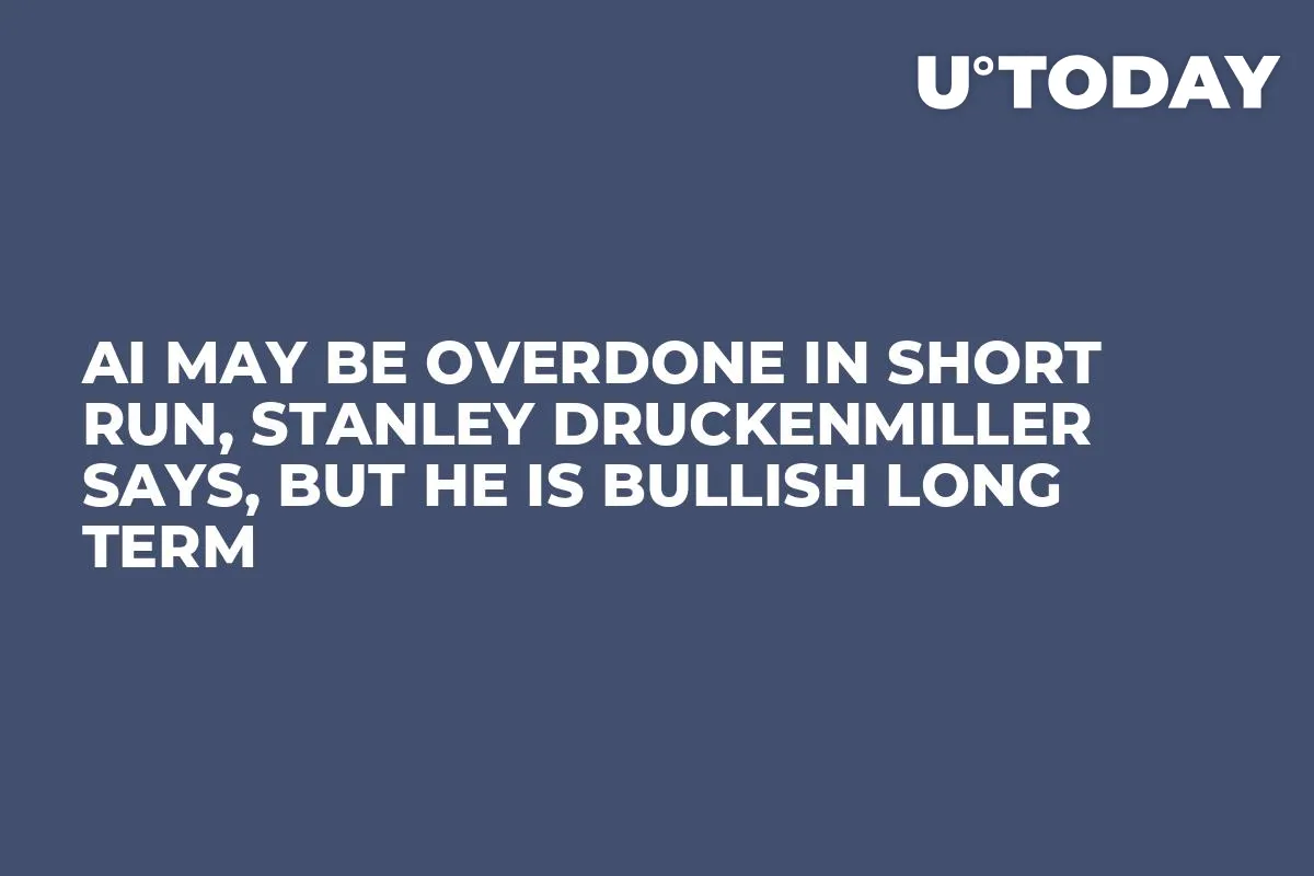 AI May Be Overdone in Short Run, Stanley Druckenmiller Says, But He Is Bullish Long Term