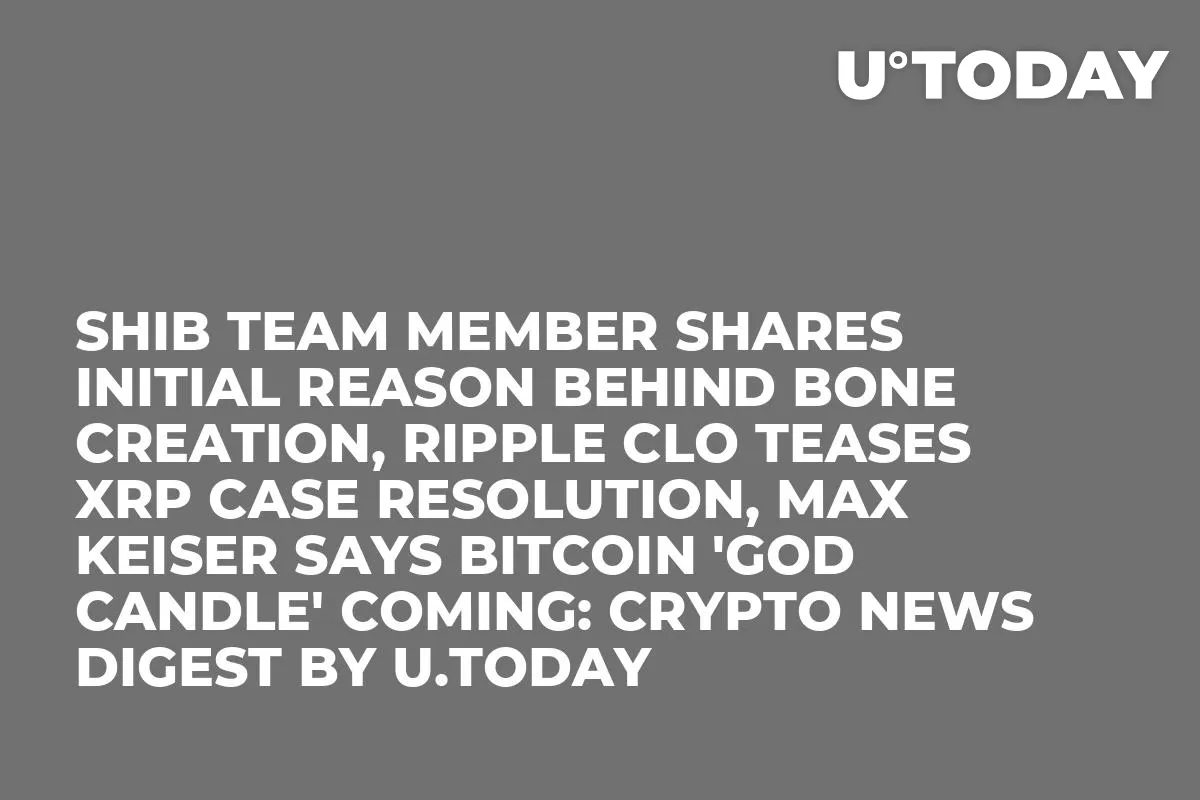 SHIB Team Member Shares Initial Reason Behind BONE Creation, Ripple CLO Teases XRP Case Resolution, Max Keiser Says Bitcoin 'God Candle' Coming: Crypto News Digest by InkByte