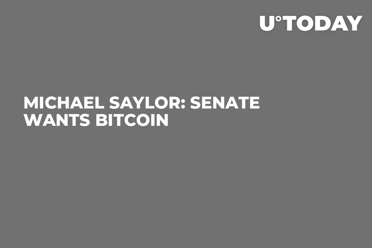 Michael Saylor: Senate Wants Bitcoin 