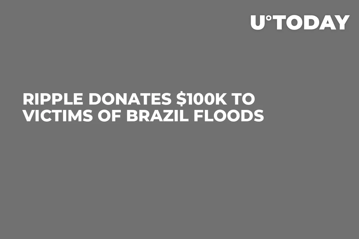 Ripple Donates $100K to Victims of Brazil Floods 